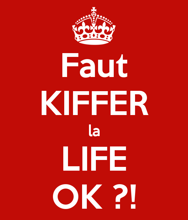 faut-kiffer-la-life-ok